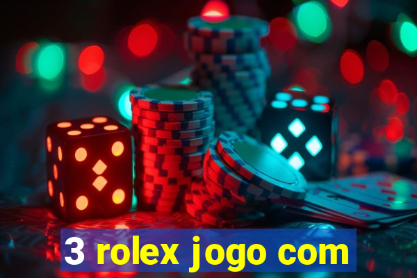 3 rolex jogo com